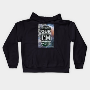 Pardon Our Progress: I’m Working on Myself Kids Hoodie